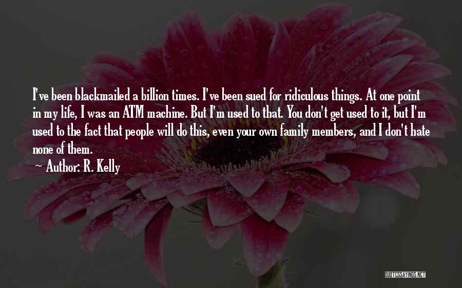 Hate This Life Quotes By R. Kelly