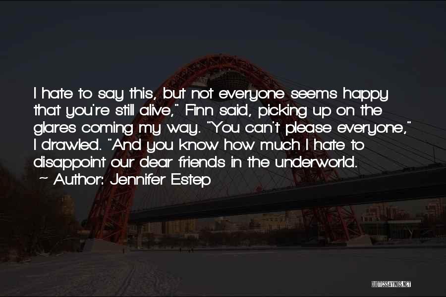 Hate To Disappoint Quotes By Jennifer Estep