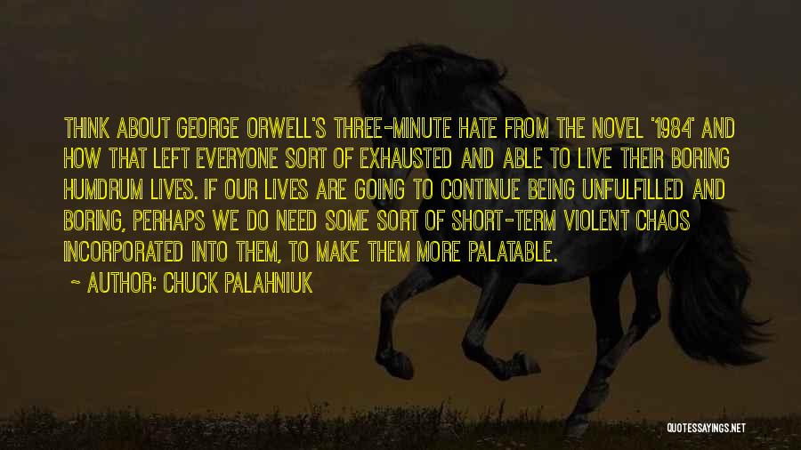 Hate To Live Quotes By Chuck Palahniuk