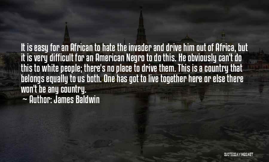 Hate To Live Quotes By James Baldwin