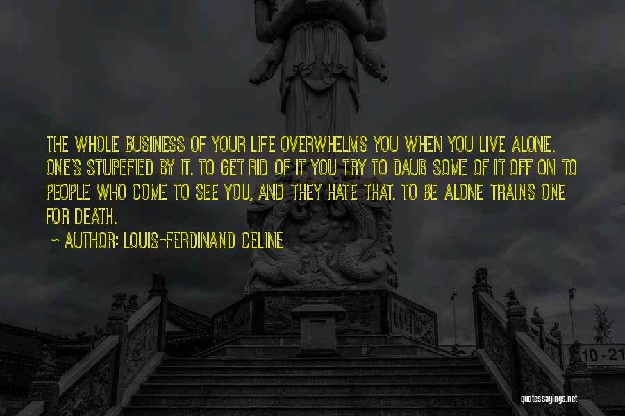Hate To Live Quotes By Louis-Ferdinand Celine