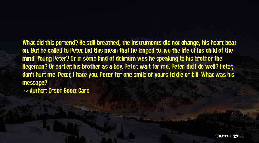 Hate To Live Quotes By Orson Scott Card