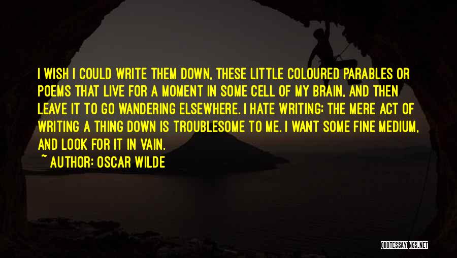 Hate To Live Quotes By Oscar Wilde