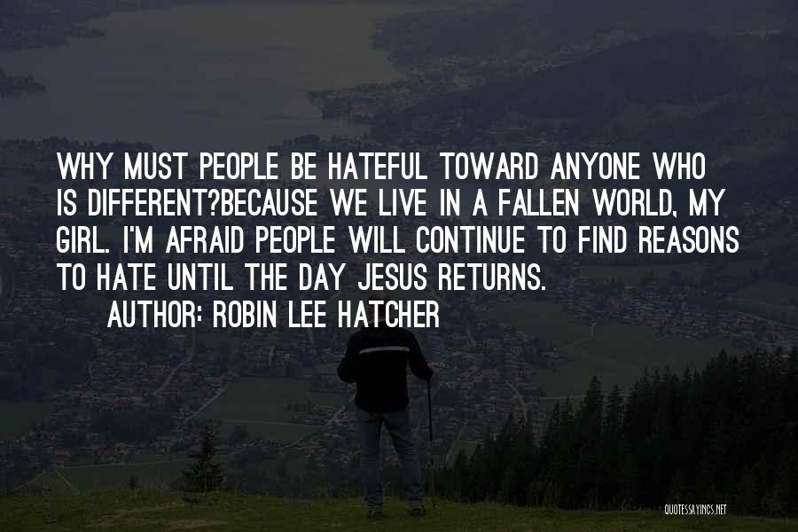 Hate To Live Quotes By Robin Lee Hatcher