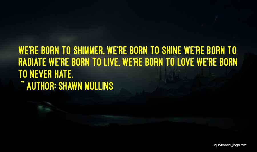 Hate To Live Quotes By Shawn Mullins