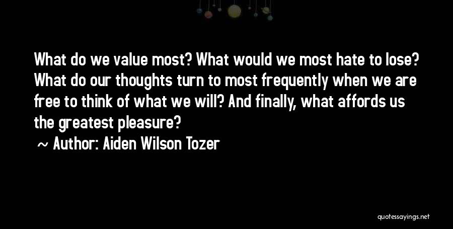 Hate To Lose Quotes By Aiden Wilson Tozer