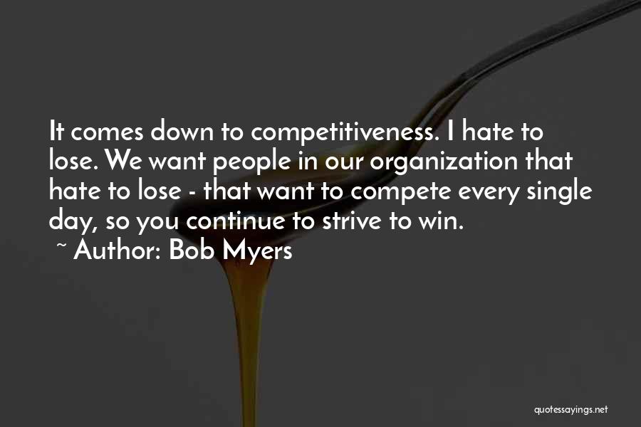 Hate To Lose Quotes By Bob Myers