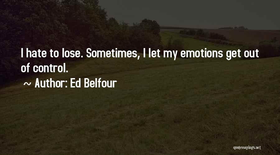 Hate To Lose Quotes By Ed Belfour