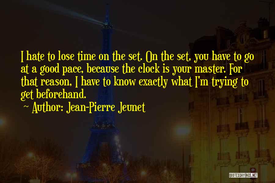 Hate To Lose Quotes By Jean-Pierre Jeunet