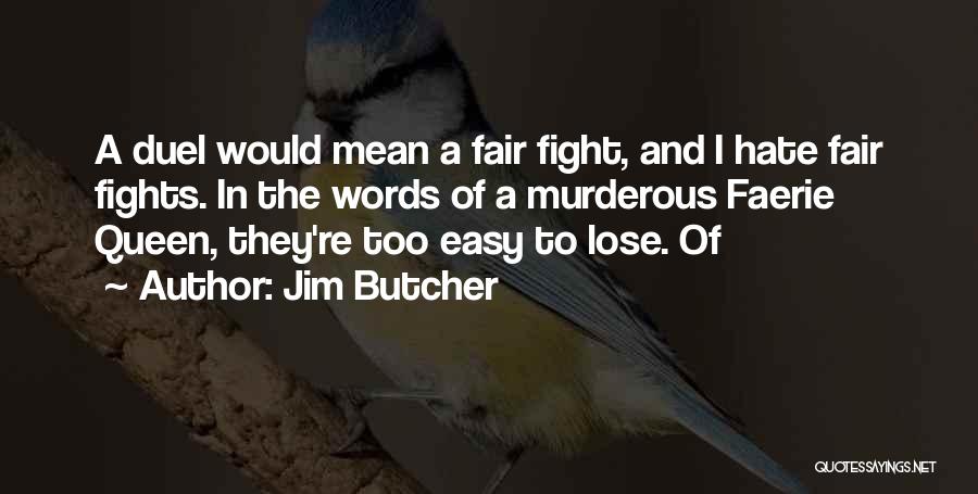 Hate To Lose Quotes By Jim Butcher