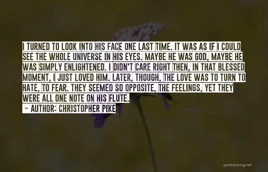 Hate To Love Him Quotes By Christopher Pike