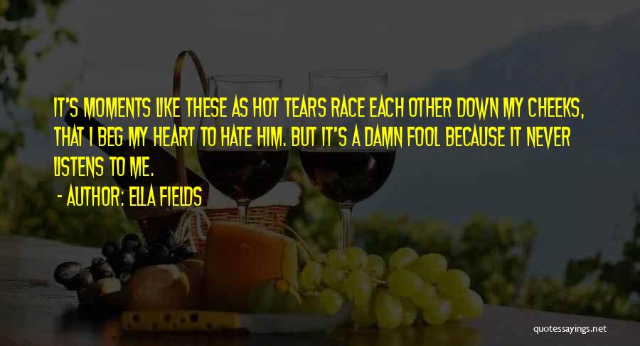 Hate To Love Him Quotes By Ella Fields