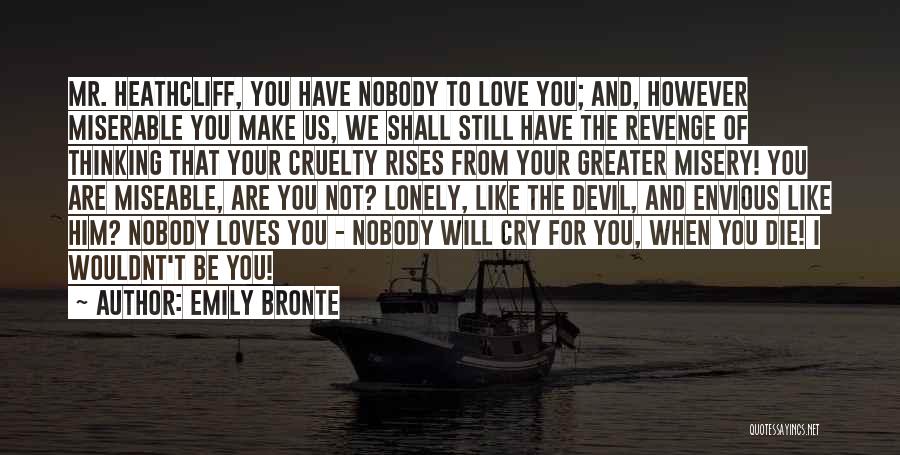 Hate To Love Him Quotes By Emily Bronte