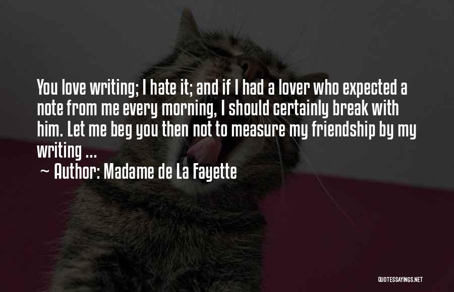 Hate To Love Him Quotes By Madame De La Fayette