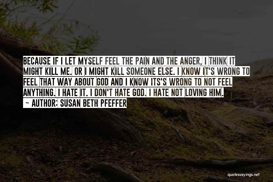 Hate To Love Him Quotes By Susan Beth Pfeffer