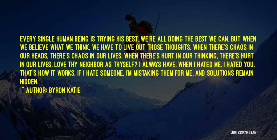 Hate To Love Me Quotes By Byron Katie