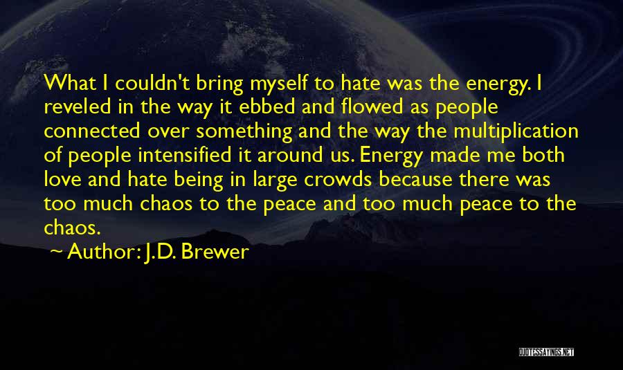 Hate To Love Me Quotes By J.D. Brewer