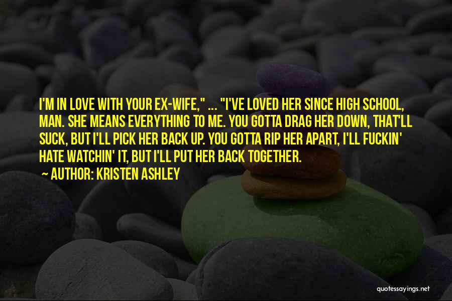 Hate To Love Me Quotes By Kristen Ashley