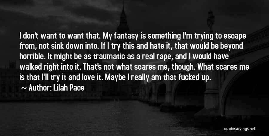 Hate To Love Me Quotes By Lilah Pace