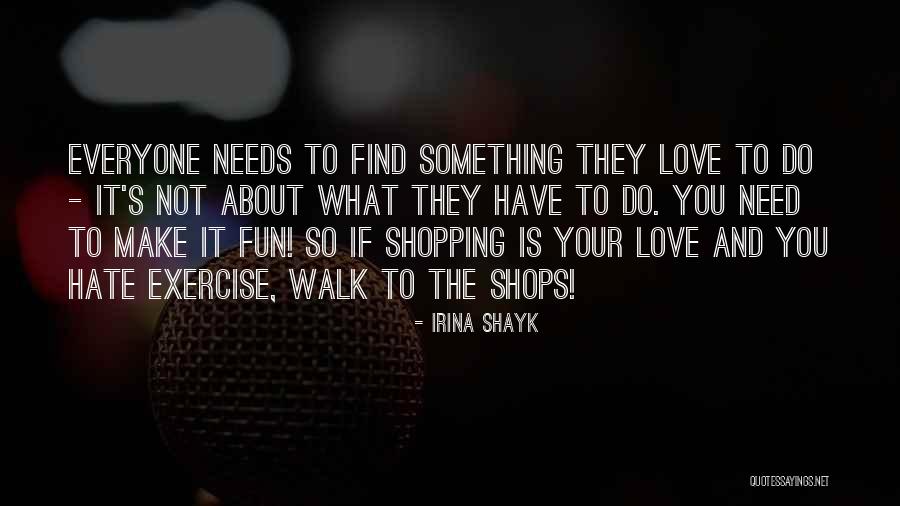 Hate To Love You Quotes By Irina Shayk Hate To Love You Quotes By Irina Shayk