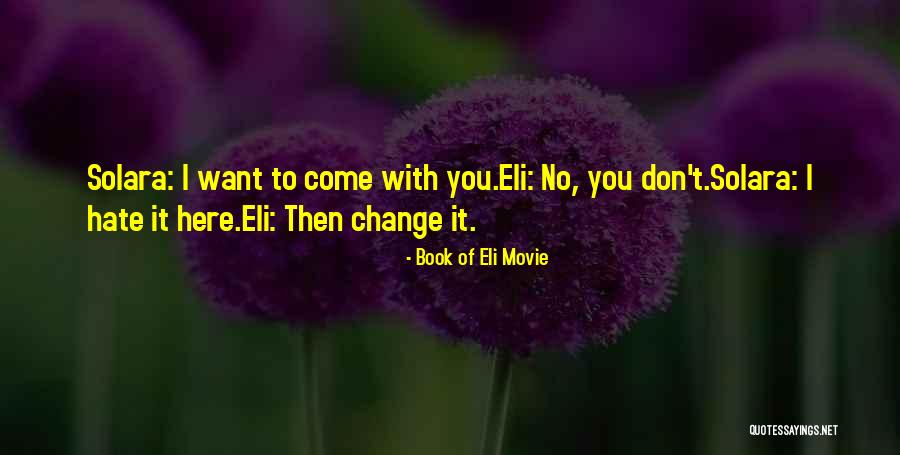 Hate To Want You Quotes By Book Of Eli Movie Hate To Want You Quotes By Book Of Eli Movie