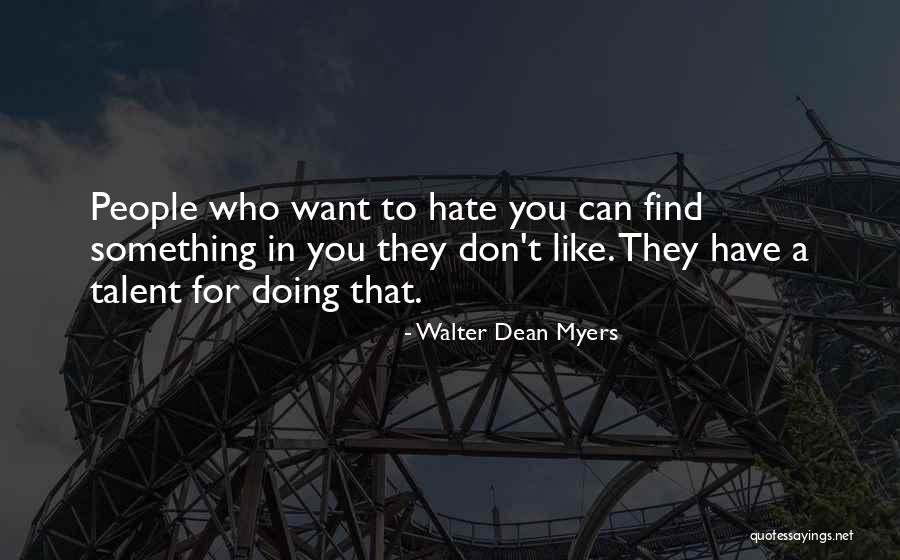 Hate To Want You Quotes By Walter Dean Myers Hate To Want You Quotes By Walter Dean Myers