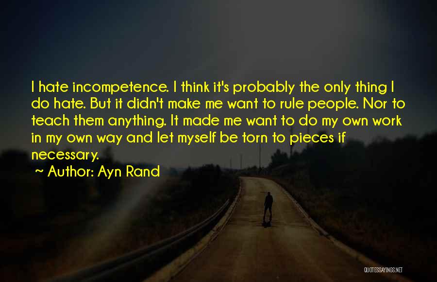 Hate To Work Quotes By Ayn Rand