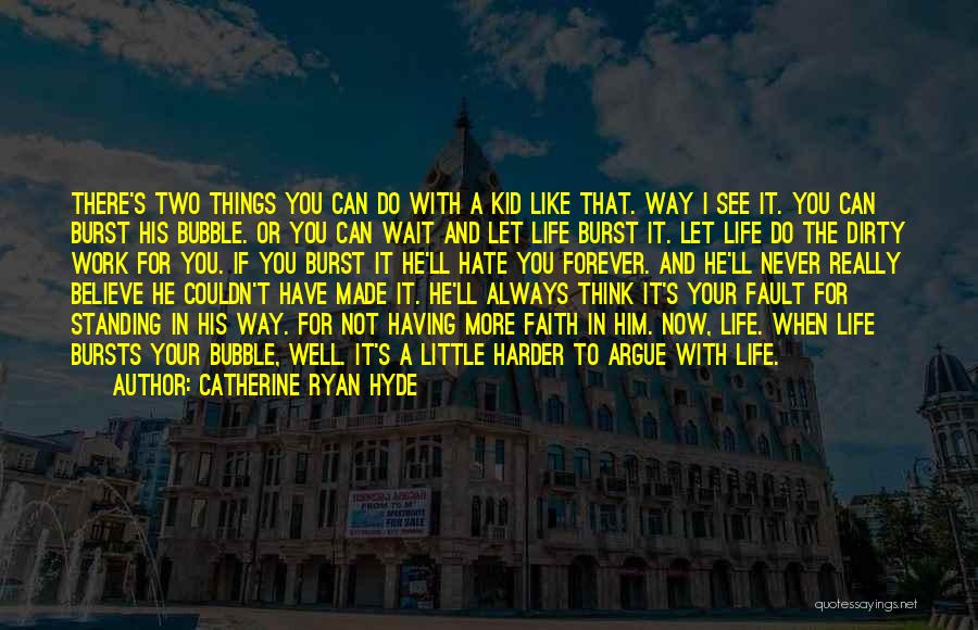 Hate To Work Quotes By Catherine Ryan Hyde