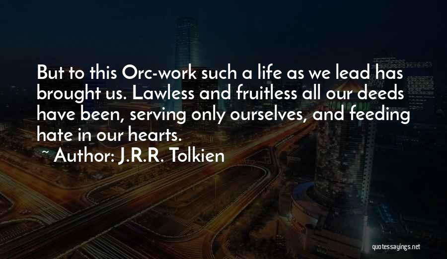 Hate To Work Quotes By J.R.R. Tolkien
