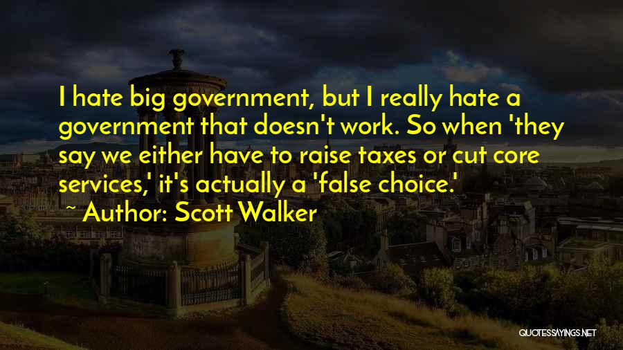 Hate To Work Quotes By Scott Walker