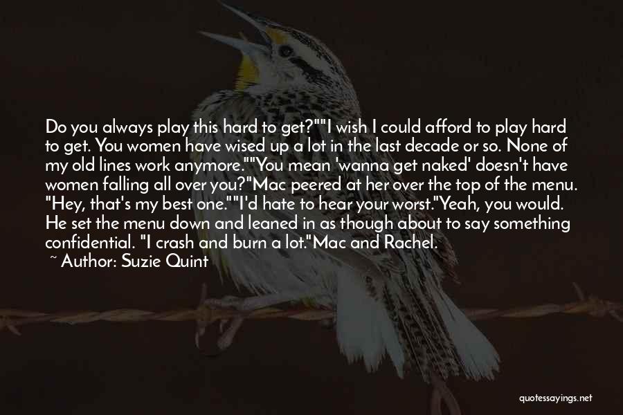 Hate To Work Quotes By Suzie Quint