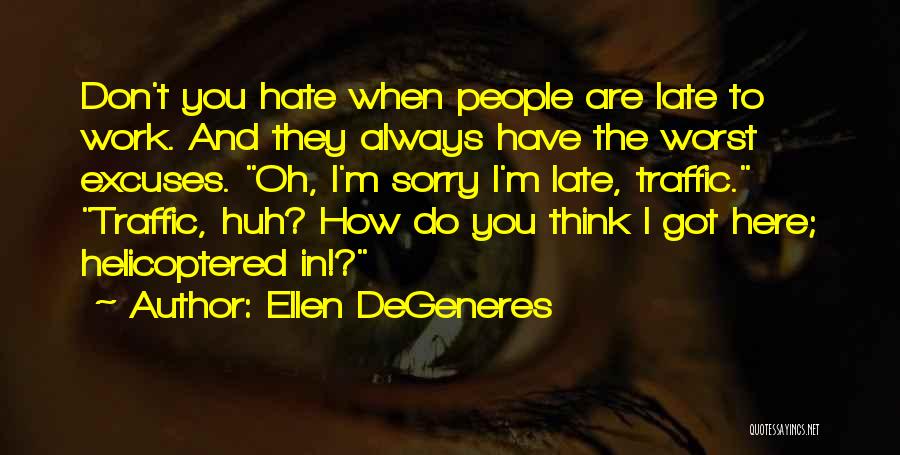 Hate Traffic Quotes By Ellen DeGeneres