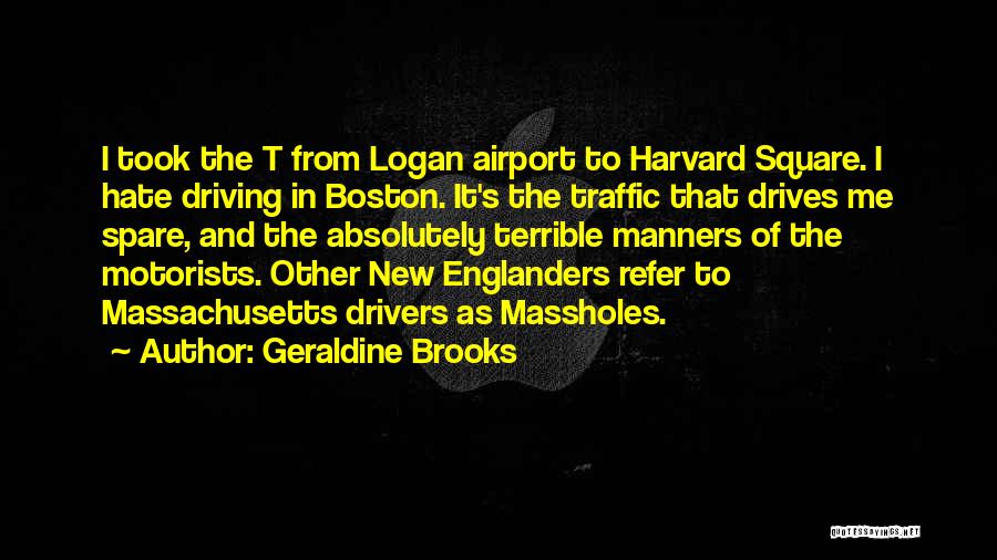 Hate Traffic Quotes By Geraldine Brooks