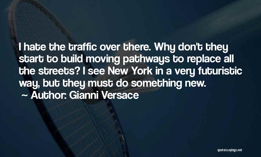 Hate Traffic Quotes By Gianni Versace