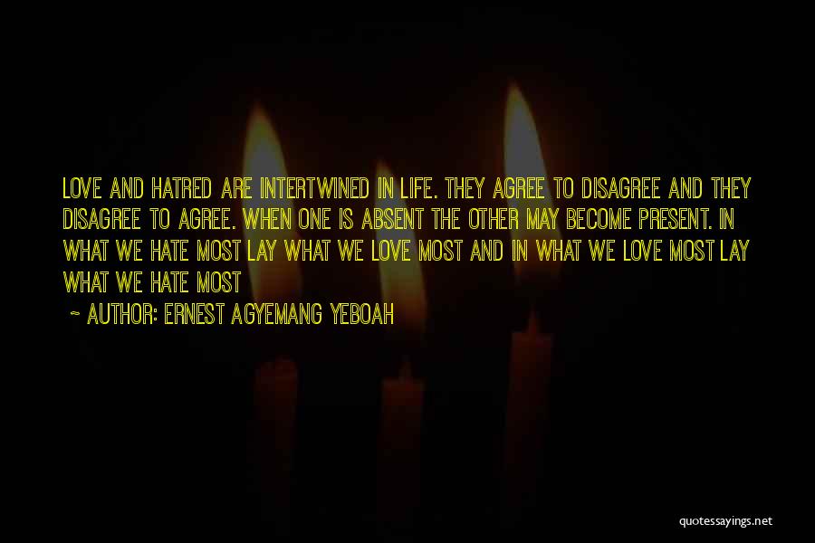 Hate U Attitude Quotes By Ernest Agyemang Yeboah