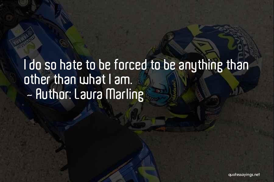 Hate U Attitude Quotes By Laura Marling