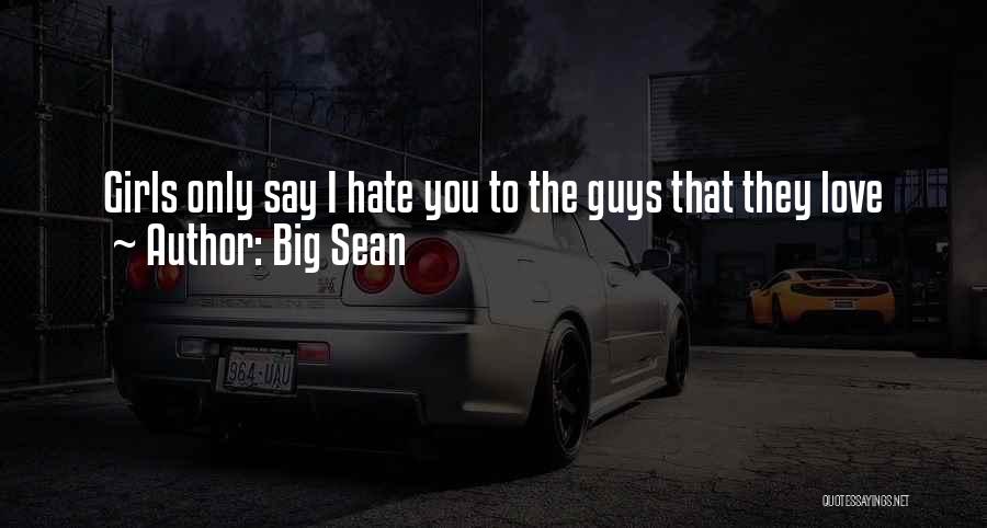 Hate U But Love You Quotes By Big Sean