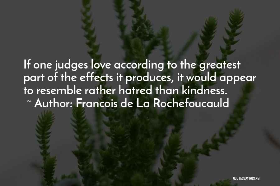 Hate U But Love You Quotes By Francois De La Rochefoucauld