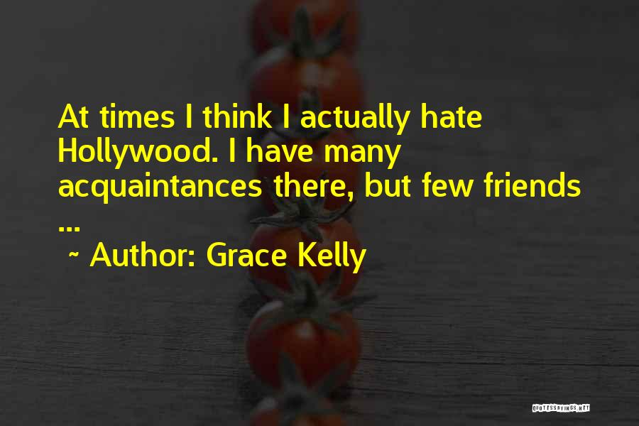 Hate U Friends Quotes By Grace Kelly