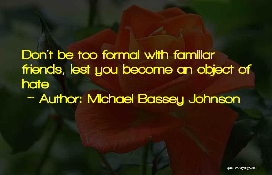 Hate U Friends Quotes By Michael Bassey Johnson