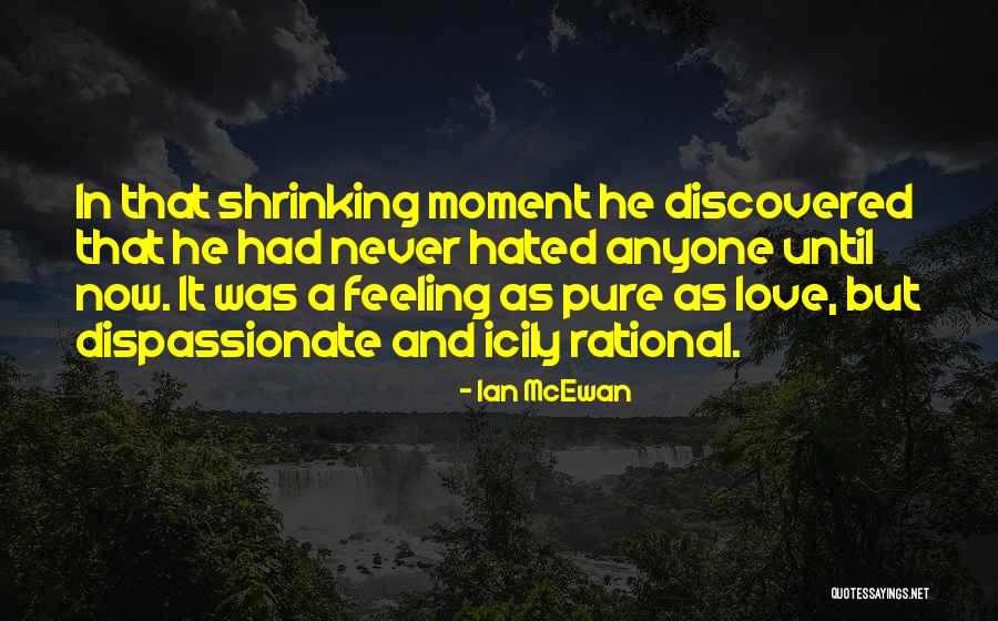 Hate Vs Love Quotes By Ian McEwan Hate Vs Love Quotes By Ian McEwan