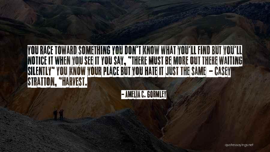Hate Waiting Quotes By Amelia C. Gormley Hate Waiting Quotes By Amelia C. Gormley
