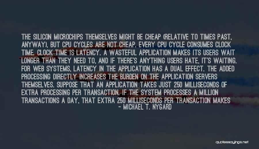 Hate Waiting Quotes By Michael T. Nygard Hate Waiting Quotes By Michael T. Nygard