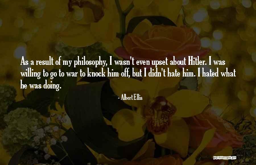 Hate War Quotes By Albert Ellis Hate War Quotes By Albert Ellis