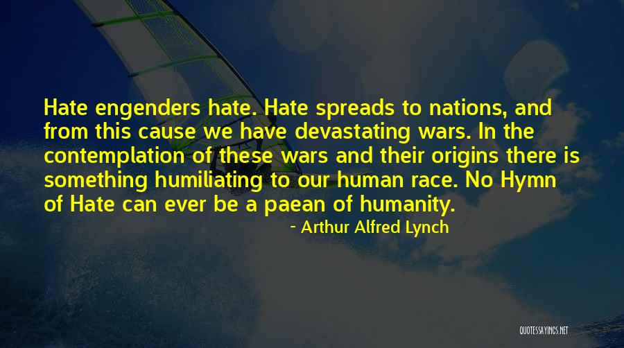 Hate War Quotes By Arthur Alfred Lynch Hate War Quotes By Arthur Alfred Lynch