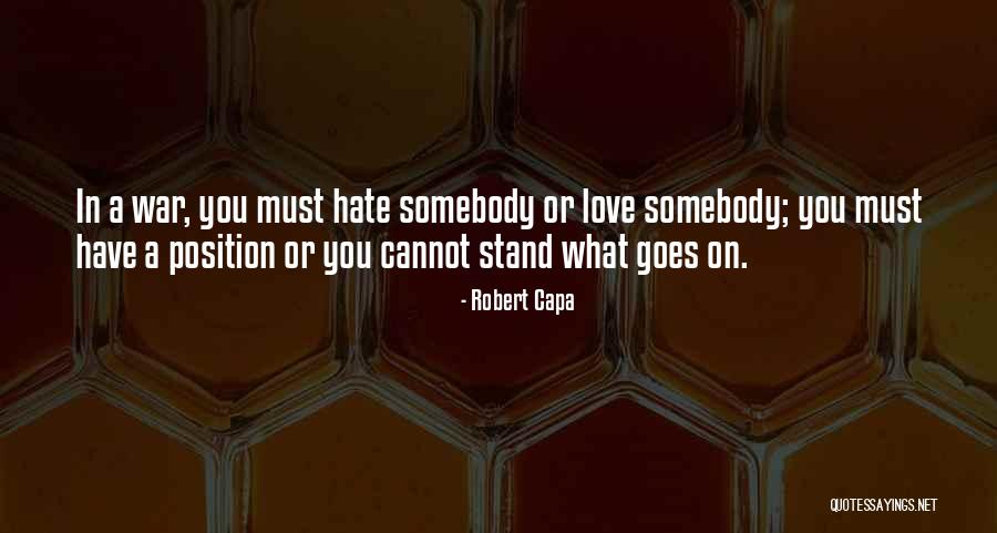 Hate War Quotes By Robert Capa Hate War Quotes By Robert Capa