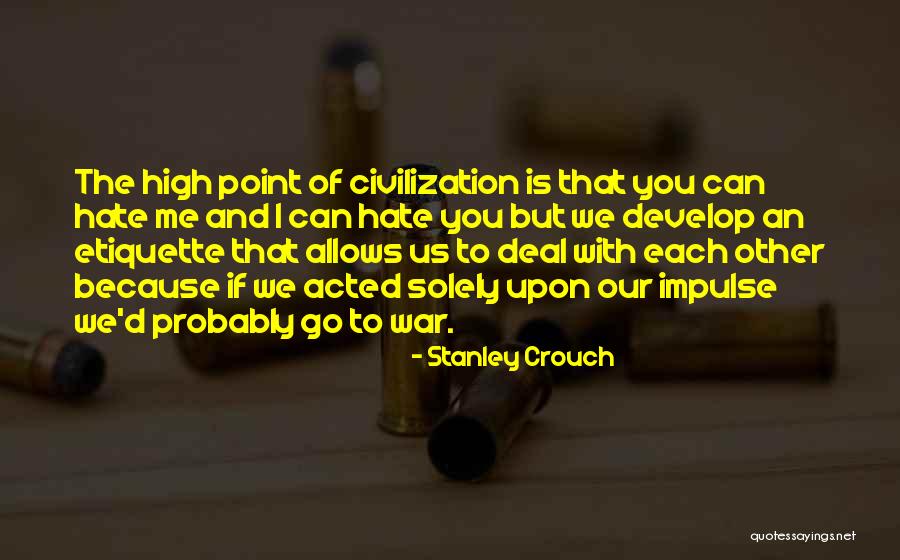 Hate War Quotes By Stanley Crouch Hate War Quotes By Stanley Crouch