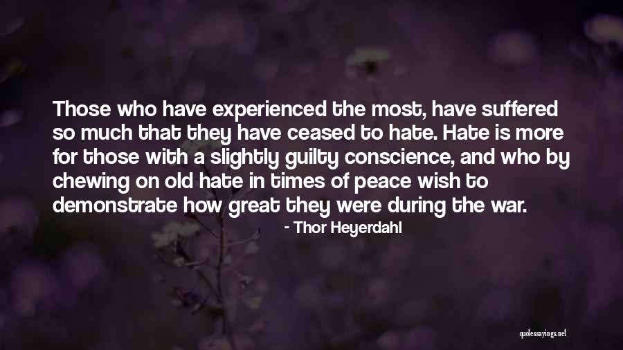 Hate War Quotes By Thor Heyerdahl Hate War Quotes By Thor Heyerdahl