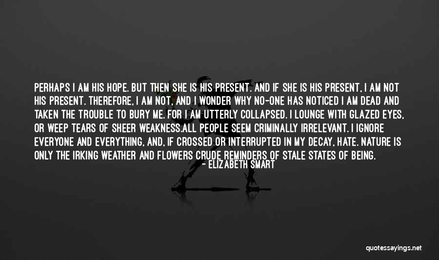 Hate Weakness Quotes By Elizabeth Smart Hate Weakness Quotes By Elizabeth Smart
