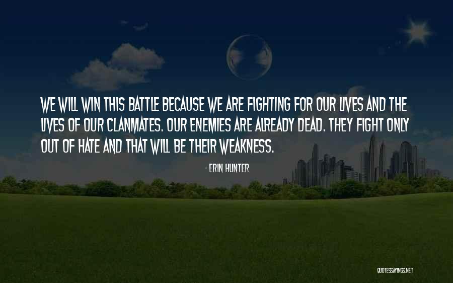 Hate Weakness Quotes By Erin Hunter Hate Weakness Quotes By Erin Hunter